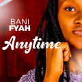 Bani Fyah - Anytime EP