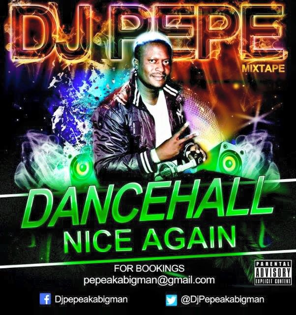 DJ Pepe Dancehall Nice Again Mixtape