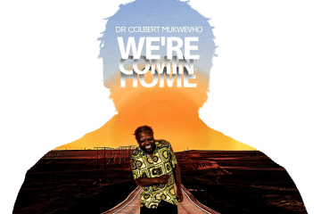 Dr. Colbert Mukwevho - We're Coming Home